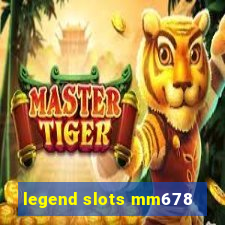 legend slots mm678